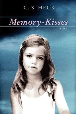Memory-Kisses by Heck, C. S.