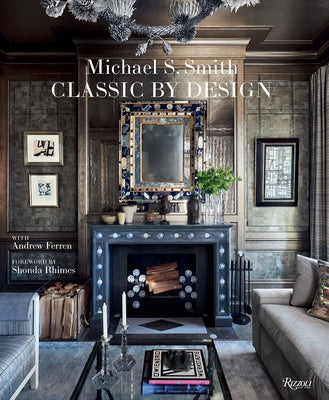 Michael S. Smith Classic by Design by Smith, Michael S.