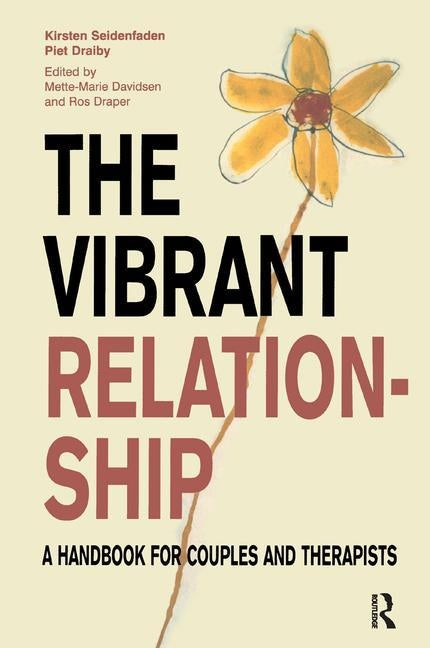 The Vibrant Relationship: A Handbook for Couples and Therapists by Seidenfaden, Kirsten