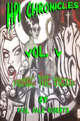 HPI Chronicles Vol. V Finding the Vortex by Roberts, Paul Dale