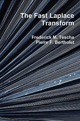 The Fast Laplace Transform by Tesche, Frederick M.