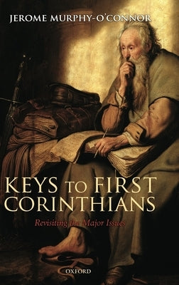 Keys to First Corinthians: Revisiting the Major Issues by Murphy O'Connor, Jerome