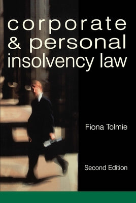 Corporate and Personal Insolvency Law by Tolmie, Fiona