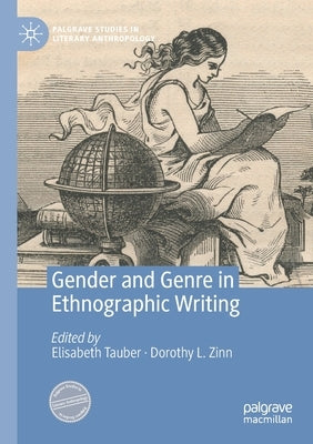 Gender and Genre in Ethnographic Writing by Tauber, Elisabeth