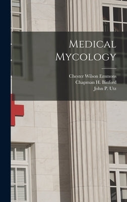 Medical Mycology by Emmons, Chester Wilson 1900-