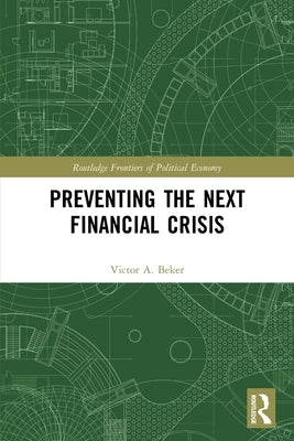 Preventing the Next Financial Crisis by Beker, Victor A.