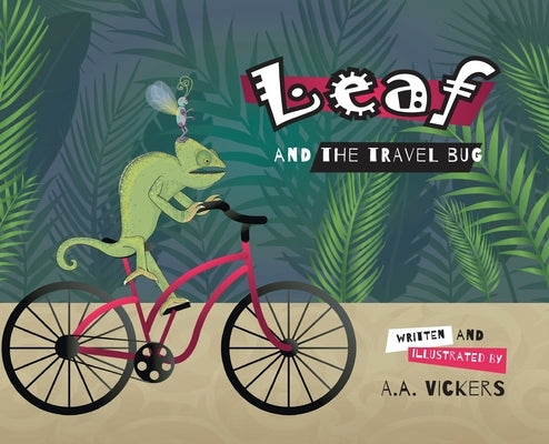Leaf and the Travel Bug by Vickers, A. a.