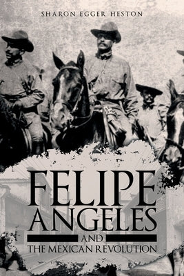 Felipe Angeles by Heston, Sharon