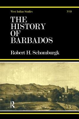 History of Barbados by Schomburg, Sir Robert