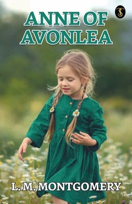 Anne Of Avonlea by Montgomery, L. M.