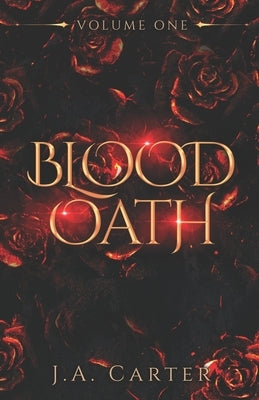 Blood Oath Series: Volume One (Books 1-3) by Carter, J. A.
