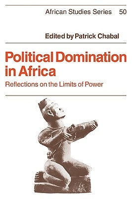 Political Domination in Africa by Chabal, Patrick