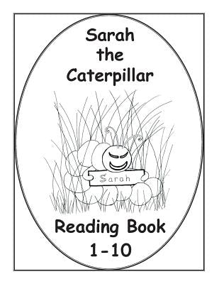 Sarah The Caterpillar Reading Book 1-10 by MacAdam, Louise Pierlot
