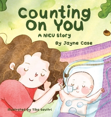 Counting on You: A NICU Story by Case, Jayne