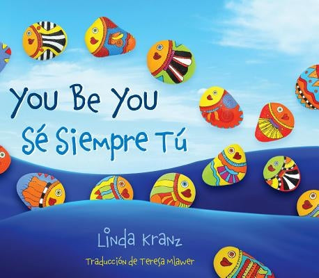 You Be You/S? Siempre T? by Kranz, Linda