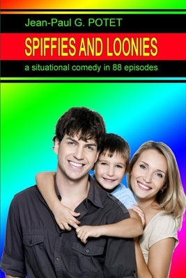 Spiffies and Loonies by Potet, Jean-Paul G.