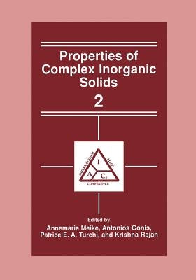 Properties of Complex Inorganic Solids 2 by Meike, Annemarie