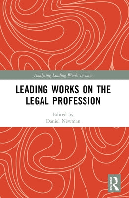 Leading Works on the Legal Profession by Newman, Daniel