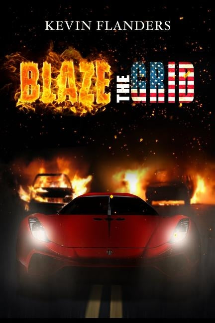 Blaze The Grid by Flanders, Kevin