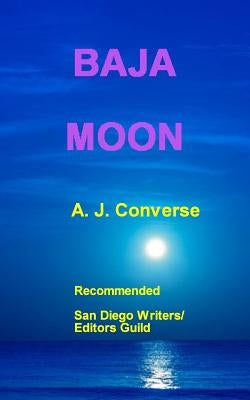 Baja Moon by Converse, A. J.