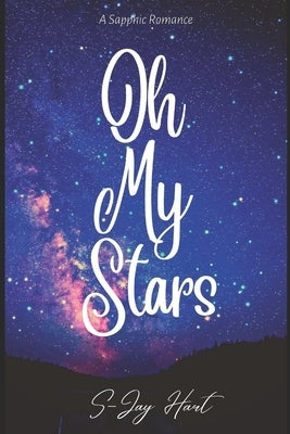 Oh My Stars: A Sapphic Romance by Hart, S-Jay