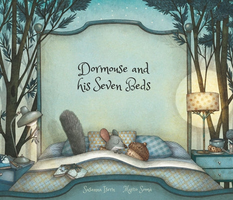Dormouse and His Seven Beds by Isern, Susanna
