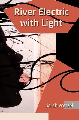 River Electric with Light by Wetzel, Sarah
