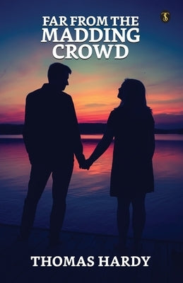 Far From The Madding Crowd by Hardy, Thomas