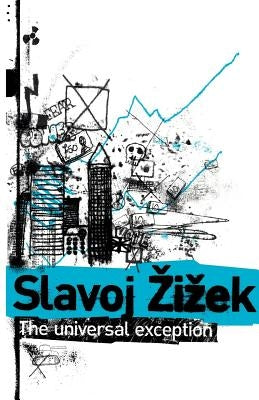 The Universal Exception by Zizek, Slavoj