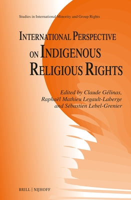 International Perspective on Indigenous Religious Rights by G駘inas, Claude
