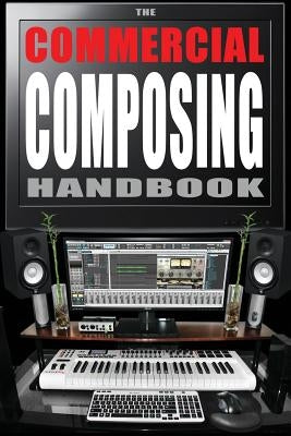 The Commercial Composing Handbook by Gordon, Sean