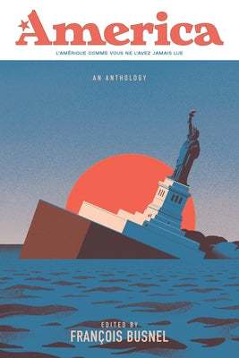 America: An Anthology of France and the United States by Busnel, François