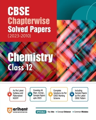 Arihant CBSE Chapterwise Solved Papers 2023-2010 Chemistry Class 12th by Chauhan, Swati