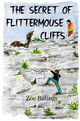The Secret of Flittermouse Cliffs by King, Sarah