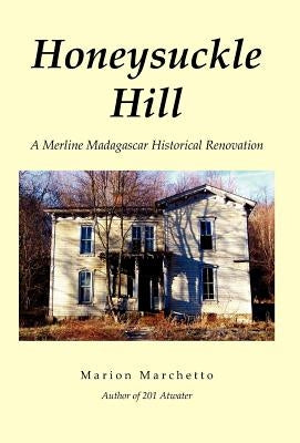 Honeysuckle Hill by Marchetto, Marion