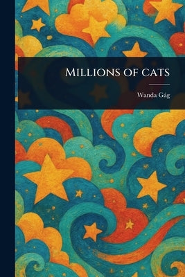 Millions of Cats by Gág, Wanda