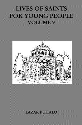 Lives of Saints For Young People, Volume 9 by Phalo, Lazar