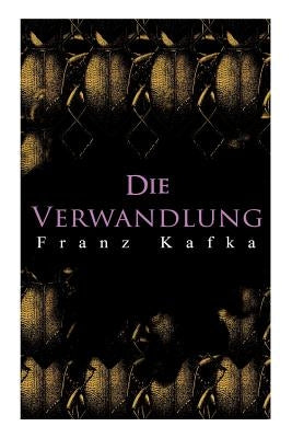 Die Verwandlung: Metamorphose des Gregor Samsa by Kafka, Franz