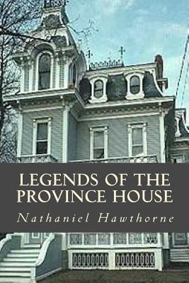 Legends of the Province House by Ravell