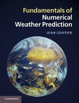 Fundamentals of Numerical Weather Prediction by Coiffier, Jean