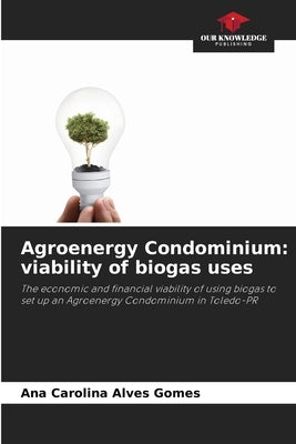 Agroenergy Condominium: viability of biogas uses by Alves Gomes, Ana Carolina