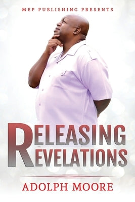 Releasing Revelations by Moore, Adolph