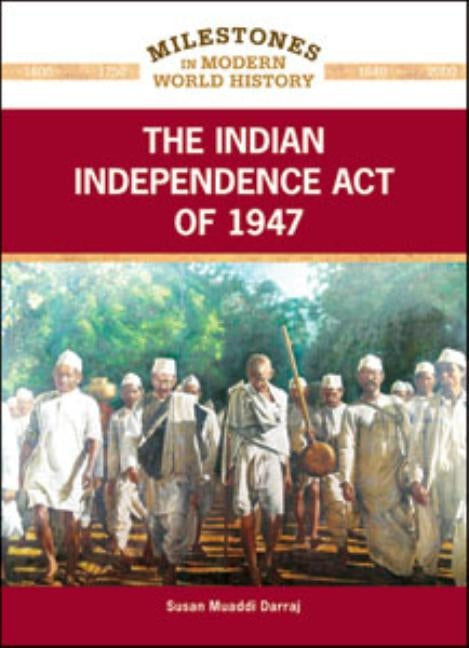 The Indian Independence Act of 1947 by Darraj, Susan Muaddi