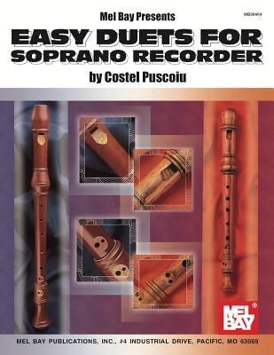 Mel Bay Presents Easy Duets for Soprano Recorder by Puscoiu, Costel