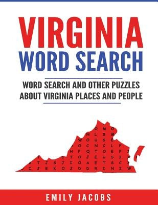 Virginia Word Search: Word Search and Other Puzzles about Virginia Places and People by Jacobs, Emily