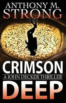 Crimson Deep: A Thriller by Strong, Anthony M.