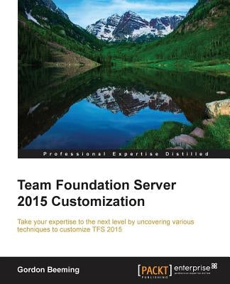Team Foundation Server 2015 Customization by Beeming, Gordon