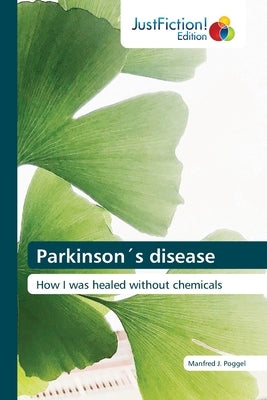Parkinson´s disease by Poggel, Manfred J.
