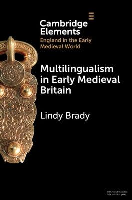 Multilingualism in Early Medieval Britain by Brady, Lindy