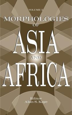 Morphologies of Asia and Africa: Volume 2 by Kaye, Alan S.